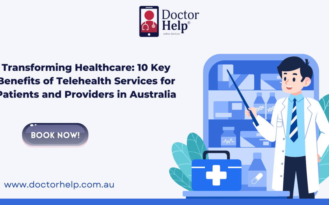 Transforming Healthcare: 10 Key Benefits of Telehealth Services for Patients and Providers in Australia